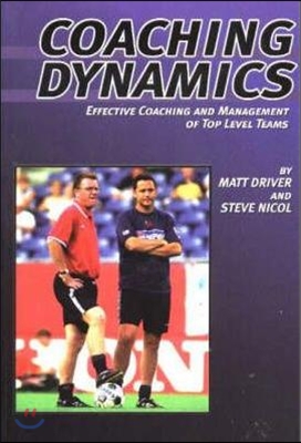 Coaching Dynamics: Effective Coaching and Management of Top Level Teams