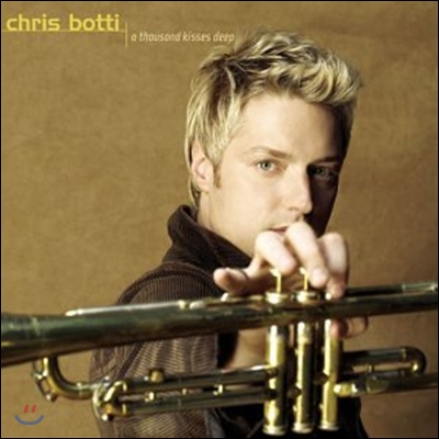 Chris Botti - A Thousand Kisses Deep