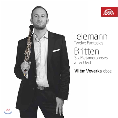 Vilem Veverka 텔레만 : 무반주 오보에를 위한 12곡의 환상곡 / 브리튼 : 여섯 개의 변용 (Telemann / Britten: Music for Oboe)