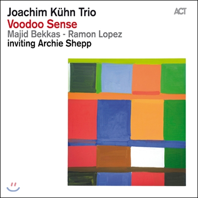 Joachim Kuhn Trio - Voodoo Sense Inviting Archie Shepp