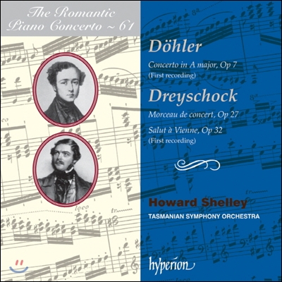 낭만주의 피아노 협주곡 61집 - 될러 / 드레이쇼크 (The Romantic Piano Concerto 61 - Dohler / Dreyschock) Howard Shelley