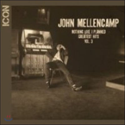 John Mellencamp - ICON: Nothing Like I Planned - Greatest Hits Volume 3