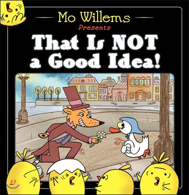 That Is Not a Good Idea! (Hardcover)