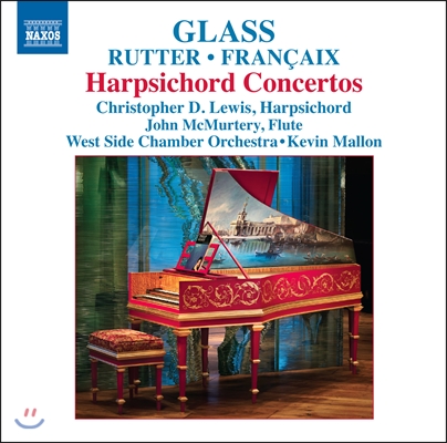 Christopher D. Lewis 존 루터 / 필립 글래스 / 장 프랑셰: 하프시코드 협주곡 (Glass / Rutter / Francaix: Harpsichord Concertos)