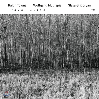 Ralph Towner, Wolfgang Muthspiel, Slava Grigoryan - Tavel Guide