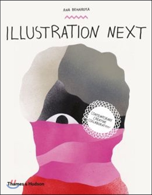 Illustration Next : Contemporary Creative Collaboration (Hardcover)