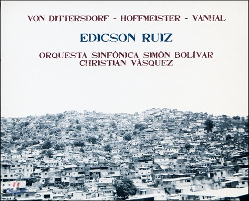 Edicson Ruiz 더블베이스 협주곡: 디터스도르프 / 호프마이스터 / 반할 - 에릭손 루이스 (Dittersdorf, Vanhal &amp; Hoffmeister: Double Bass Concertos)