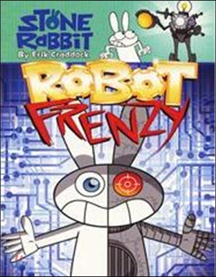 Stone Rabbit 8 : Robot Frenzy