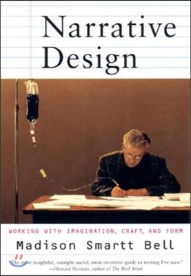 Narrative Design: Working with Imagination, Craft, and Form (Paperback)