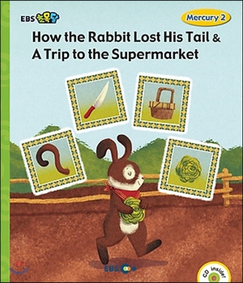 EBS 초목달 How the Rabbit Lost His Tail &amp;amp A Trip to the Supermarket - Mercury 2