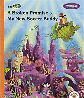 EBS 초목달 A Broken Promise &amp; My New Soccer Buddy - Venus 2   
