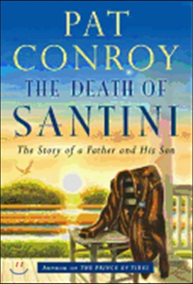 [중고] The Death of Santini: The Story of a Father and His Son