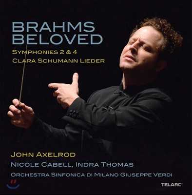 John Axelrod 브람스가 사랑한 연인 1집 - 교향곡 2번 4번, 클라라 슈만 가곡 (Brahms Beloved)