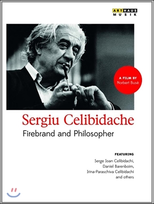 세르주 첼리비다케 - 선동가와 철학자 (Sergiu Celibidache - Firebrand and Philosopher) 