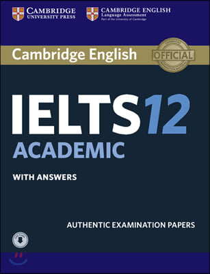 Cambridge Ielts 12 Academic Student's Book with Answers with Audio: Authentic Examination Papers