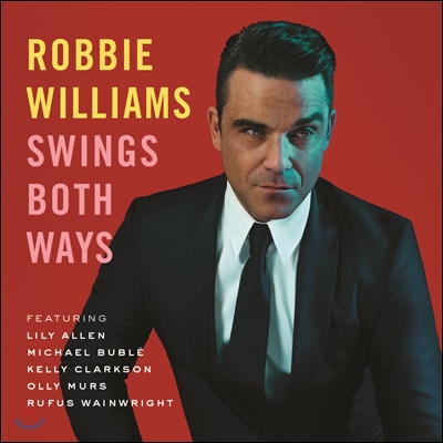 Robbie Williams - Swings Both Ways (Deluxe Edition)