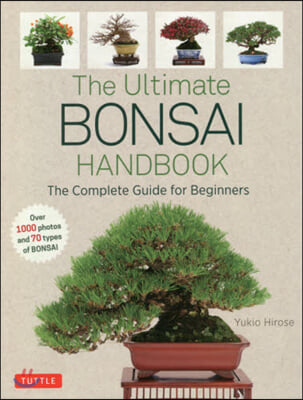 Ultimate Bonsai Handbook