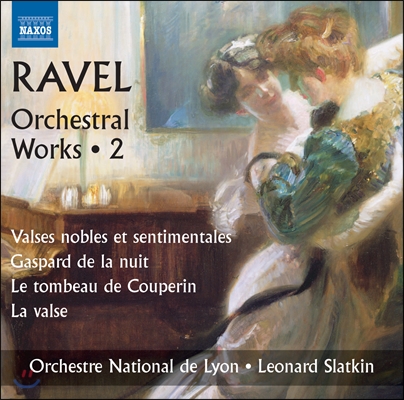 Leonard Slatkin 라벨: 관현악 작품 2집 - 우아하고 감상적인 왈츠, 밤의 가스파르, 쿠프랭의 무덤, 라 발스 (Ravel: Valses Nobles et Sentimentales, Gaspard de la Nuit, Le Tombeau de Couperin, La Valse)