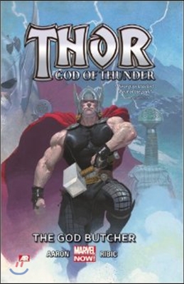 Thor: God Of Thunder Volume 1: The God Butcher (marvel Now)