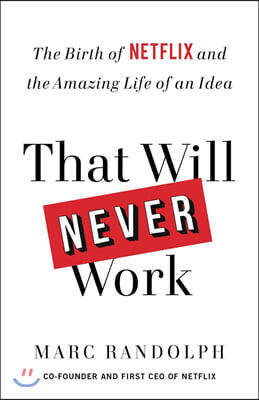 [중고-상] That Will Never Work: The Birth of Netflix and the Amazing Life of an Idea