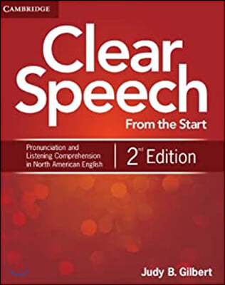 Clear Speech from the Start Student&#39;s Book : Basic Pronunciation and Listening Comprehension in North American English (Paperback, 2 Revised edition)