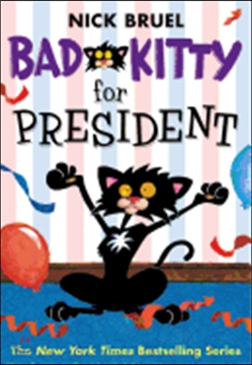 Bad Kitty for President (Paperback Black-And-White Edition)