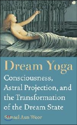 Dream Yoga: Become Conscious in the World of Dreams