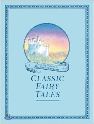 Michael Foreman&#39;s Classic Fairy Tales