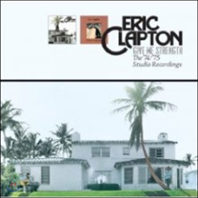 Eric Clapton - Give Me Strength: The &#39;74/&#39;75 Recordings