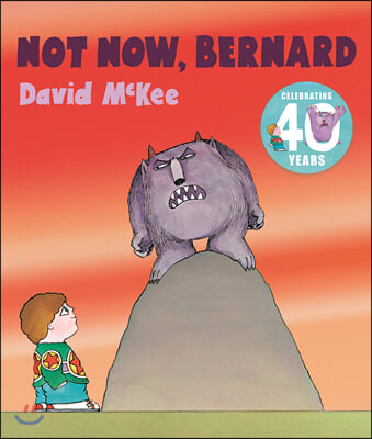 Not Now, Bernard (40th Anniversary Edition)