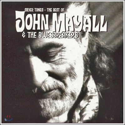 John Mayall & The Bluesbreakers - Silver Tones: The Best Of John Mayall