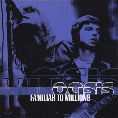 Oasis - Familiar To Millions: The Highlights