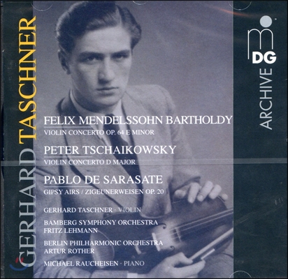 Gerhard Taschner 멘델스존/ 차이코프스키 / 사라사테: 바이올린 협주곡 (Mendelssohn / Tchaikovsky: Violin Concertos)