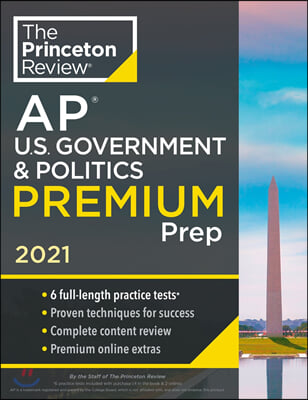Princeton Review AP U.S. Government &amp; Politics Premium Prep, 2021: 6 Practice Tests + Complete Content Review + Strategies &amp; Techniques (Paperback)