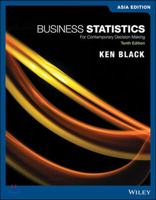 Business Statistics: For Contemporary Decision Making, 10/E (AE)