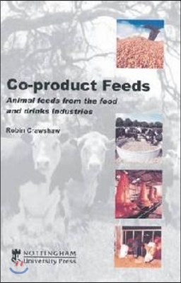 Co-Product Feeds: Animal Feeds from the Food and Drinks Industries