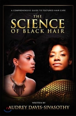 The Science of Black Hair: A Comprehensive Guide to Textured Hair Care