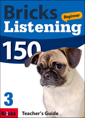 Bricks Listening Beginner 150-3 : Teacher&#39;s Guide