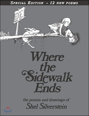 Where the Sidewalk Ends with 12 Extra Poems : Poems & Drawings