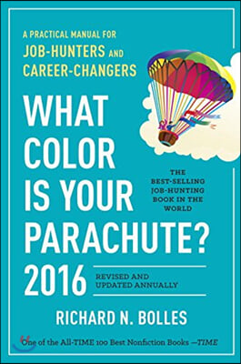 What Color Is Your Parachute?: A Practical Manual for Job-Hunters and Career-Changers (Paperback, 2016)