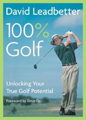 [중고-상] David Leadbetter 100% Golf: Unlocking Your True Golf Potential