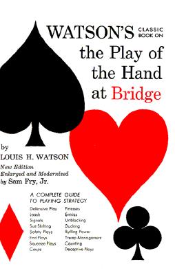 Watson&#39;s Classic Book on the Play of the Hand at Bridge (Paperback, New)