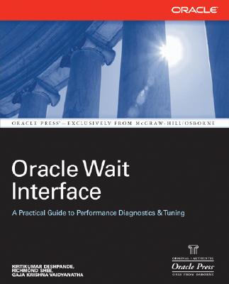 Oracle Wait Interface: A Practical Guide to Performance Diagnostics &amp; Tuning