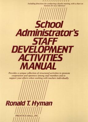 School Administrator&#39;s Staff Development Activities Manual