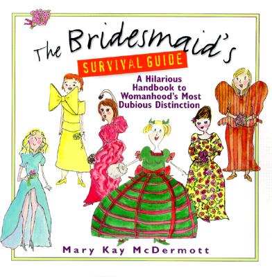 The Bridesmaid&#39;s Survival Guide