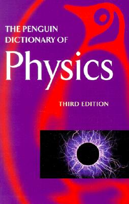 The Penguin Dictionary of Physics