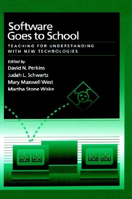Software Goes to School: Teaching for Understanding with New Technology