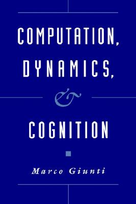 Computation, Dynamics, and Cognition