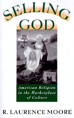 Selling God: American Religion in the Marketplace of Culture