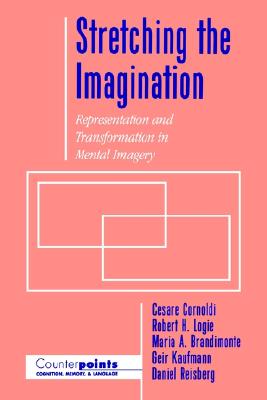 Stretching the Imagination: Representation and Transformation in Mental Imagery (Paperback)